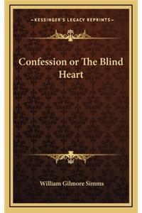 Confession or The Blind Heart