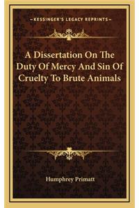 Dissertation On The Duty Of Mercy And Sin Of Cruelty To Brute Animals