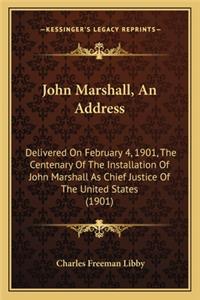 John Marshall, An Address