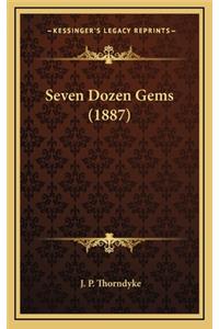 Seven Dozen Gems (1887)