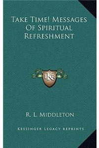 Take Time! Messages of Spiritual Refreshment