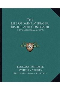 Life of Saint Meriasek, Bishop and Confessor