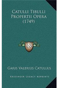 Catulli Tibulli Propertii Opera (1749)