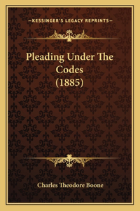 Pleading Under the Codes (1885)