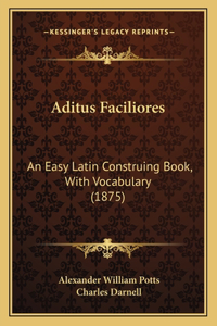 Aditus Faciliores