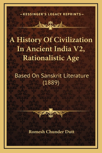 A History Of Civilization In Ancient India V2, Rationalistic Age