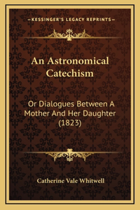 An Astronomical Catechism