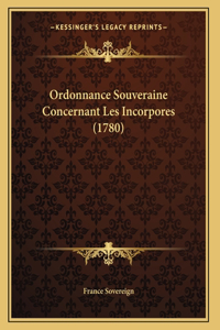 Ordonnance Souveraine Concernant Les Incorpores (1780)