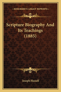 Scripture Biography And Its Teachings (1885)