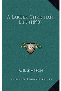 A Larger Christian Life (1890)