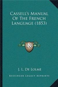 Cassell's Manual Of The French Language (1853)