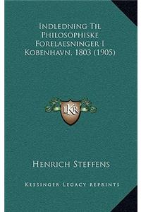 Indledning Til Philosophiske Forelaesninger I Kobenhavn, 1803 (1905)