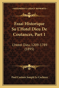 Essai Historique Su L'Hotel Dieu De Coutances, Part 1