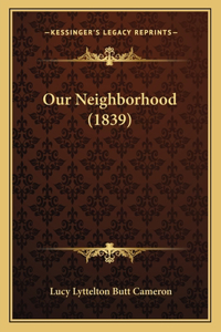 Our Neighborhood (1839)