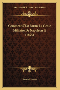 Comment S'Est Forme Le Genie Militaire De Napoleon I? (1895)