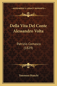 Della Vita Del Conte Alessandro Volta