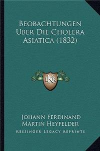 Beobachtungen Uber Die Cholera Asiatica (1832)