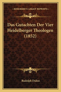 Das Gutachten Der Vier Heidelberger Theologen (1852)