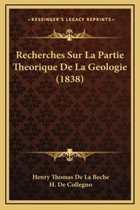 Recherches Sur La Partie Theorique De La Geologie (1838)