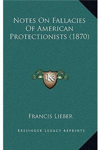 Notes on Fallacies of American Protectionists (1870)