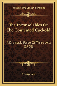 The Inconsolables Or The Contented Cuckold