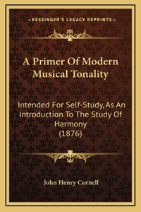 A Primer Of Modern Musical Tonality
