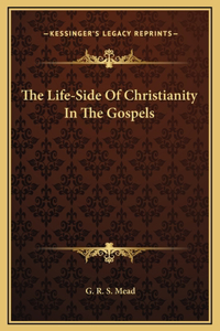 The Life-Side Of Christianity In The Gospels