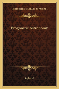 Prognostic Astronomy