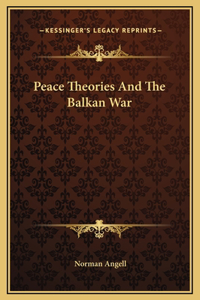 Peace Theories And The Balkan War