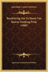 Beschrijving Van De Haven Van Batavia Tandjong Priok (1888)