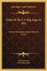 Cruise Of The U. S. Brig Argus In 1813