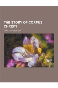 The Story of Corpus Christi
