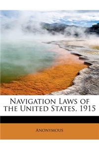 Navigation Laws of the United States, 1915