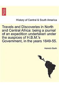 Travels and Discoveries in North and Central Africa