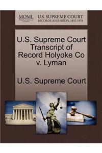 U.S. Supreme Court Transcript of Record Holyoke Co V. Lyman