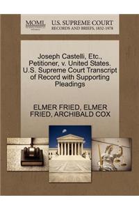 Joseph Castelli, Etc., Petitioner, V. United States. U.S. Supreme Court Transcript of Record with Supporting Pleadings