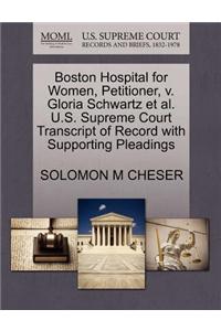 Boston Hospital for Women, Petitioner, V. Gloria Schwartz Et Al. U.S. Supreme Court Transcript of Record with Supporting Pleadings