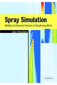 Spray Simulation: Modeling and Numerical Simulation of Sprayforming Metals