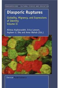 Diasporic Ruptures: Globality, Migrancy, and Expressions of Identity. Transgressions: Cultural Studies and Education, Volume II.