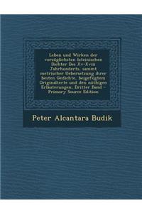 Leben Und Wirken Der Vorzuglichsten Lateinischen Dichter Des XV-XVIII Jahrhunderts, Sammt Metrischer Uebersetzung Ihrer Besten Gedichte, Beigefugtem O