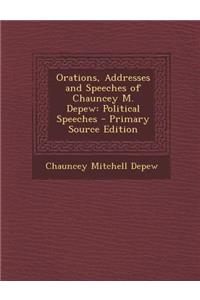 Orations, Addresses and Speeches of Chauncey M. DePew