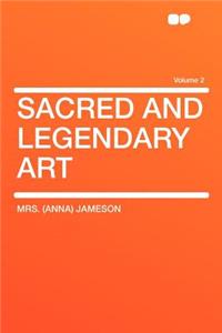 Sacred and Legendary Art Volume 2