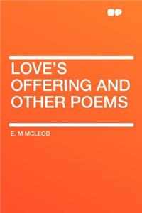 Love's Offering and Other Poems