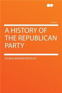A History of the Republican Party