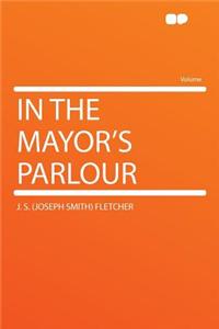 In the Mayor's Parlour