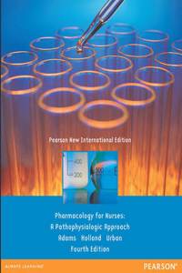 Pharmacology for Nurses: Pearson New International Edition