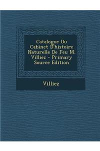 Catalogue Du Cabinet D'Histoire Naturelle de Feu M. Villiez