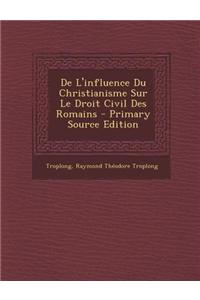 de L'Influence Du Christianisme Sur Le Droit Civil Des Romains