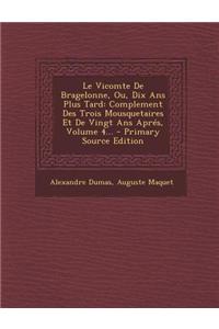 Le Vicomte De Bragelonne, Ou, Dix Ans Plus Tard