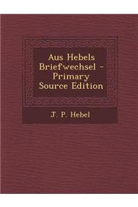 Aus Hebels Briefwechsel - Primary Source Edition